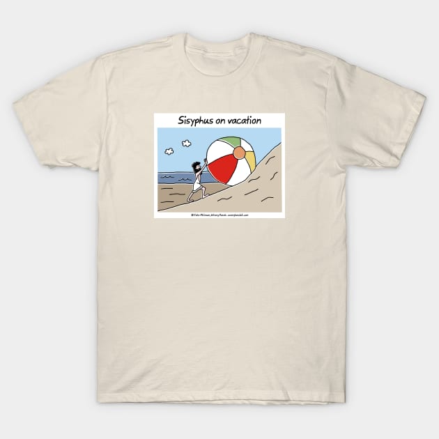 Sisyphus on vacation T-Shirt by WrongHands